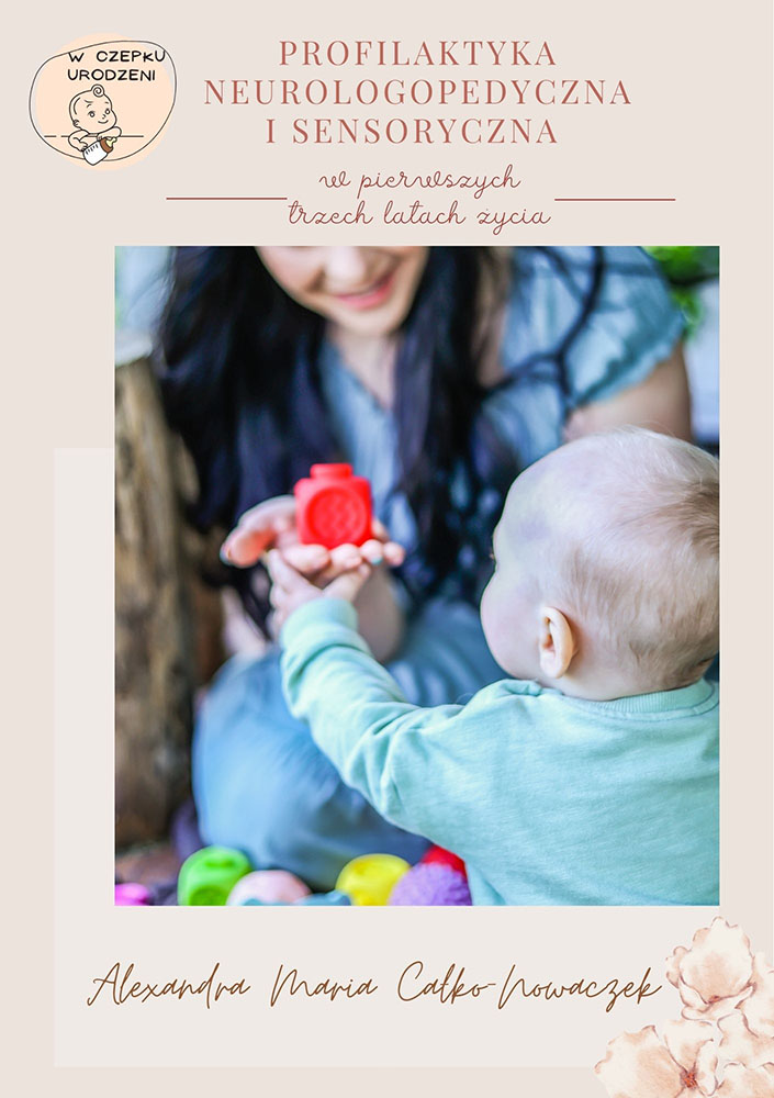 Profilaktyka neurologopedyczna i sensoryczna w pierwszych trzech latach życia